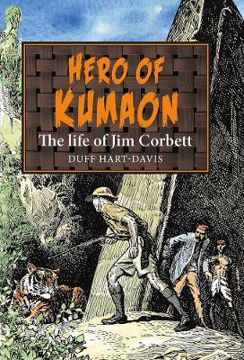 Hero of Kumaon: The Life of Jim Corbett - Duff Hart-davis