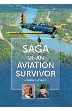 Poza produsului Saga of an Aviation Survivor - Howard John Hunt