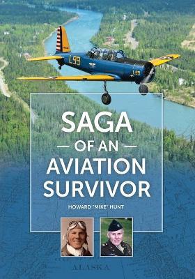 Saga of an Aviation Survivor - Howard John Hunt