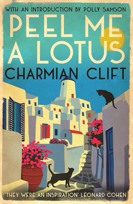 Peel Me a Lotus - Charmian Clift