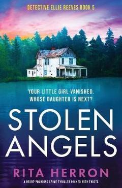 Coperta cărții 'Stolen Angels: A heart-pounding crime thriller packed with twists - Rita Herron'