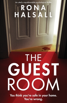 The Guest Room: An utterly unputdownable psychological thriller - Rona Halsall