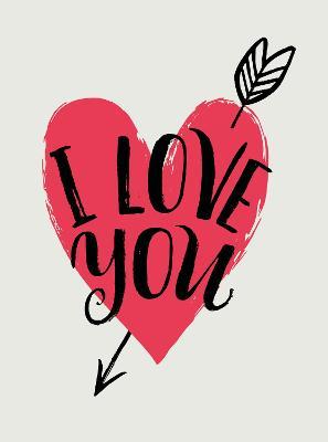 I Love You: Romantic Quotes for Valentine's Day - Summersdale