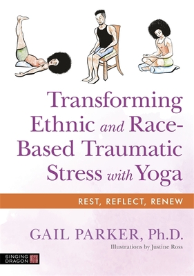 Transforming Ethnic and Race-Based Traumatic Stress with Yoga - Gail Parker