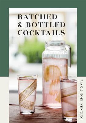 Batched & Bottled Cocktails - Max Venning