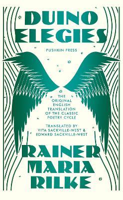 Duino Elegies, Deluxe Edition: The Original English Translation of Rilke's Landmark Poetry Cycle, by Vita and E Dward Sackville-West - Reissued for t - Rainer Maria Rilke