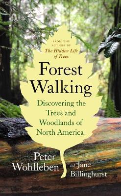 Walking in the Woods: A Journey of Discovery Through the Forests of North America - 