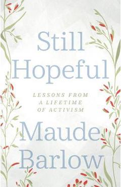 Coperta cărții 'Still Hopeful: Lessons from a Lifetime of Activism - Maude Barlow'