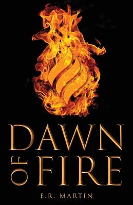 Coperta cărții 'Dawn of Fire - E. R. Martin'