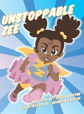 Unstoppable Zee - Reesa Shayne