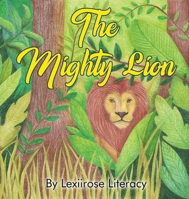 The Mighty Lion - Lexiirose Literacy