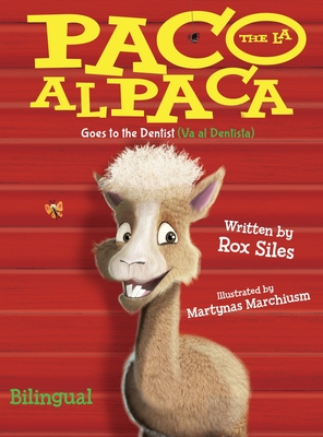 Paco the Alpaca (Paco la Alpaca): Goes to the Dentist (Va al Dentista) - Rox Siles
