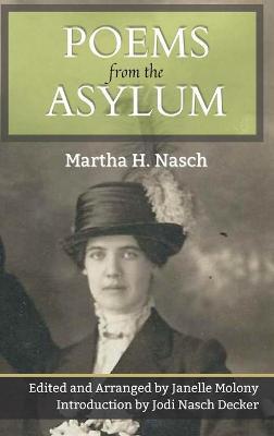 Poems from the Asylum - Martha Nasch