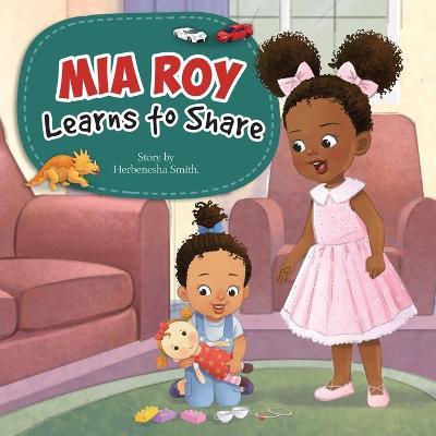 MiaRoy Learns to Share - Herbenesha Smith