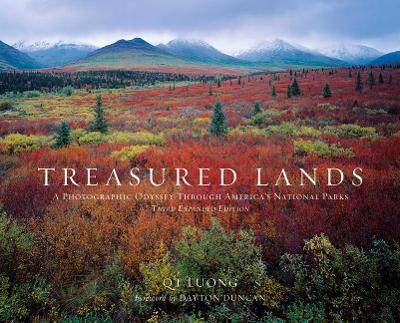 Treasured Lands: A Photographic Odyssey Through America's National Parks, Third Expanded Edition - Qt Luong