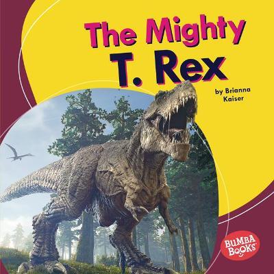 The Mighty T. Rex - Brianna Kaiser