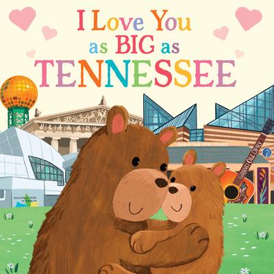 I Love You as Big as Tennessee - Rose Rossner