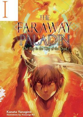 The Faraway Paladin: The Boy in the City of the Dead - Kanata Yanagino
