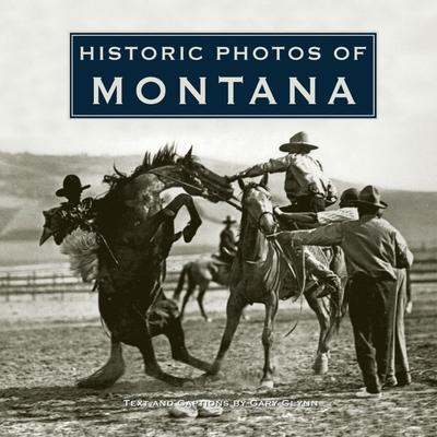 Historic Photos of Montana - Gary Glynn