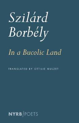 In a Bucolic Land - Szil�rd Borb�ly
