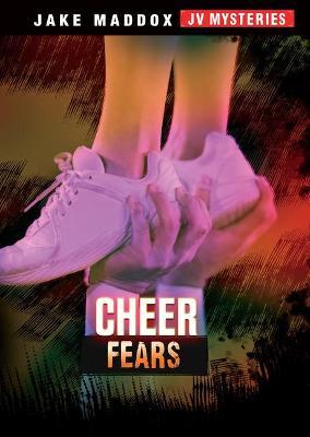 Cheer Fears - Jake Maddox