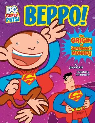 Beppo!: The Origin of Superman's Monkey - Steve Kort�