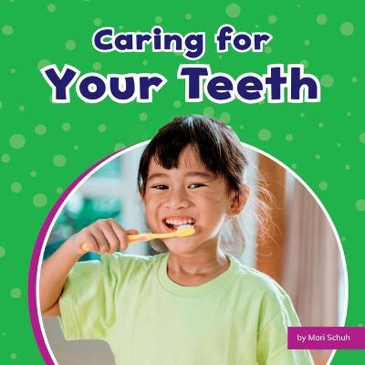Caring for Your Teeth - Mari Schuh