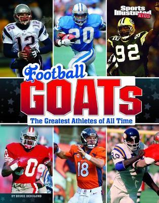 Football Goats: The Greatest Athletes of All Time - Bruce Berglund
