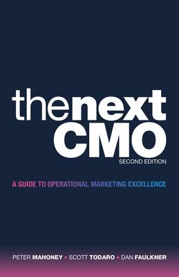 The Next Cmo: A Guide to Operational Marketing Excellence - Peter Mahoney