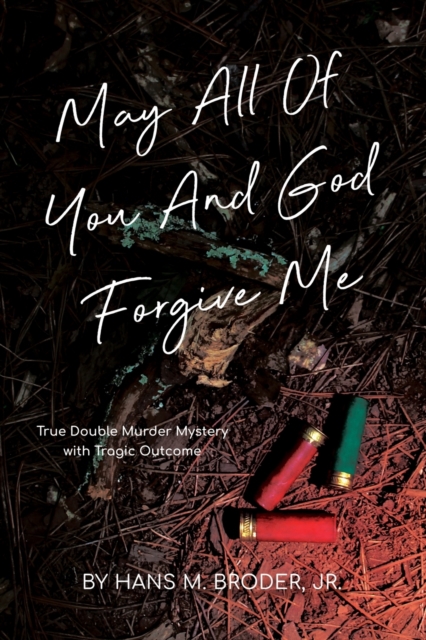 May All of You and God Forgive Me - Hans Broder