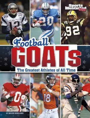 Football Goats: The Greatest Athletes of All Time - Bruce Berglund