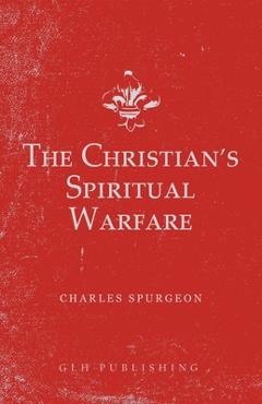 Poza produsului The Christian's Spiritual Warfare - Charles Spurgeon