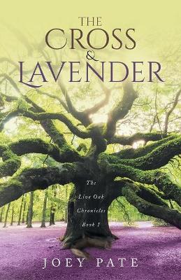 The Cross & Lavender - Joey Pate