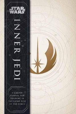 Star Wars: Inner Jedi: A Guided Journal for Training in the Light Side of the Force (Star Wars Philosophy, Nerd Gifts for Women, Geek Gifts f - Insight Editions
