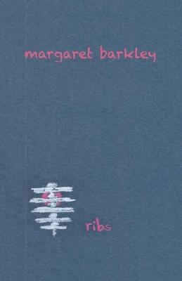Ribs - Margaret Barkley