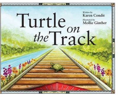 Turtle on the Track - Karen Condit