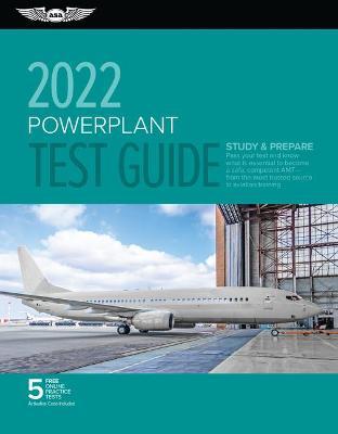 Powerplant Test Guide 2022: Pass Your Test and Know What Is Essential to Become a Safe, Competent Amt from the Most Trusted Source in Aviation Tra - Asa Test Prep Board