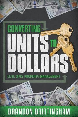 Converting Units to Dollars: Elite Opts Property Management - Brandon Brittingham