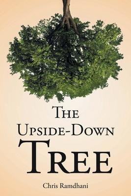 The Upside-Down Tree - Chris Ramdhani