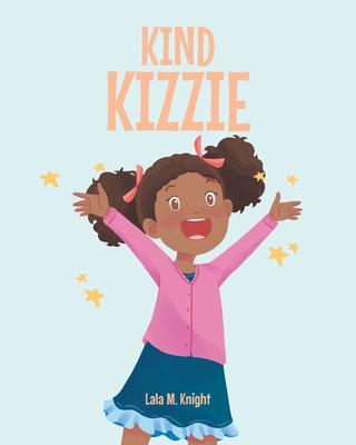 Kind Kizzie - Lala M. Knight