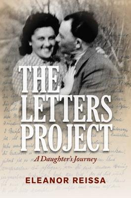 The Letters Project: A Daughter's Journey - Eleanor Reissa