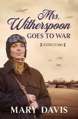 Mrs. Witherspoon Goes to War, 4 - Mary Davis