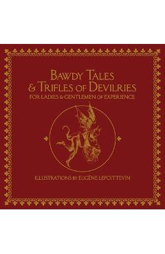 Poza produsului Bawdy Tales and Trifles of Devilries for Ladies and Gentlemen of Experience - Eug�ne Lepoittevin