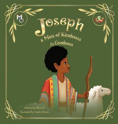 Joseph: A Man of Kindness and Goodness - Elle Cole