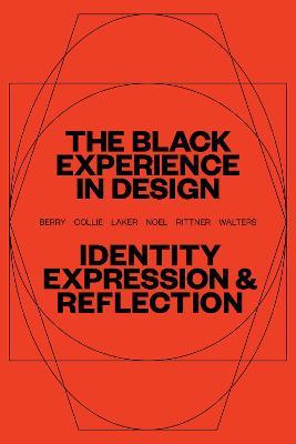 The Black Experience in Design: Identity, Expression & Reflection - Anne H. Berry