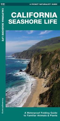 California Seashore Life: A Waterproof Folding Guide to Familiar Animals & Plants - James Kavanagh