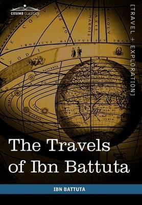 The Travels of Ibn Battuta: In the Near East, Asia and Africa - Ibn Battuta