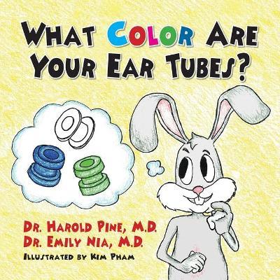 What Color are Your Ear Tubes - Harold Pine