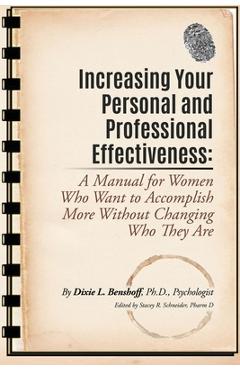 Coperta cărții 'Increasing Your Personal and Professional Effectiveness: A Manual for Women Who Want to Accomplish More Without'