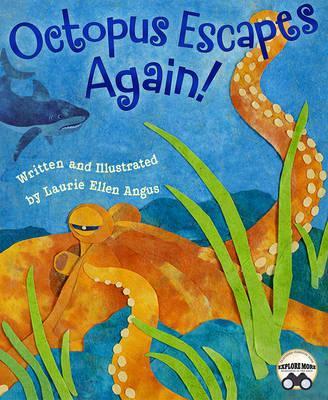 Octopus Escapes Again! - Laurie Ellen Angus